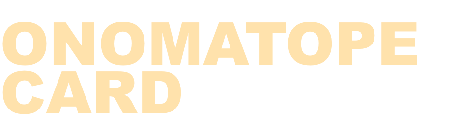 ONOMATOPE CARD